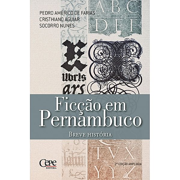 Ficção em Pernambuco, Pedro Américo Farias, Cristhiano Aguiar, Socorro Nunes