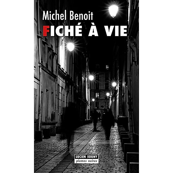 Fiché à vie, Michel Benoit