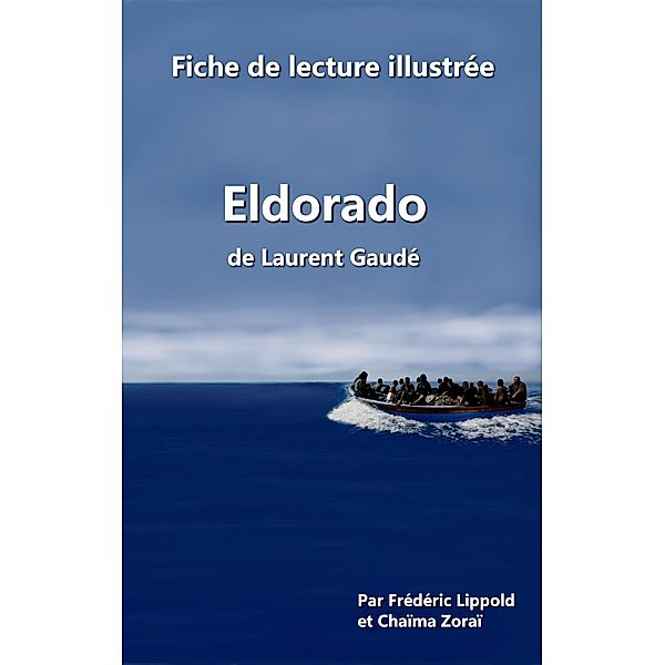 Fiche de lecture illustrée - Eldorado, de Laurent Gaudé, Frédéric Lippold, Chaïma Zoraï