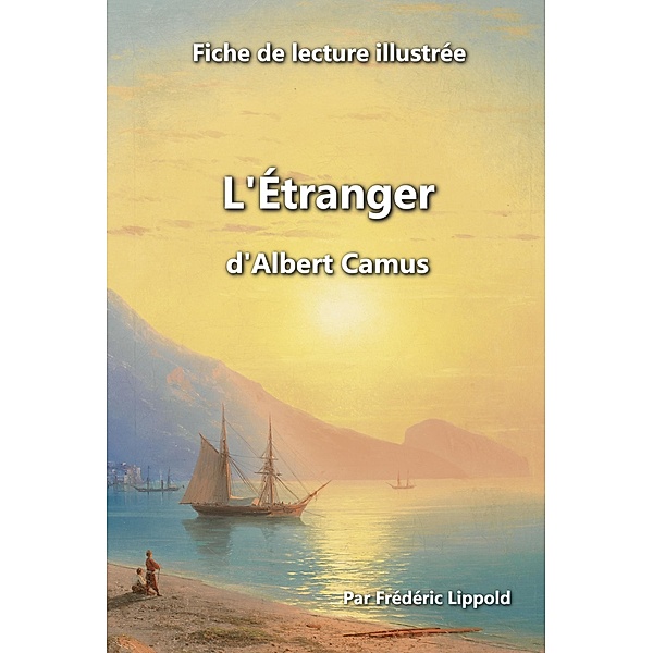 Fiche de lecture illustrée - L'Étranger, d'Albert Camus, Frédéric Lippold