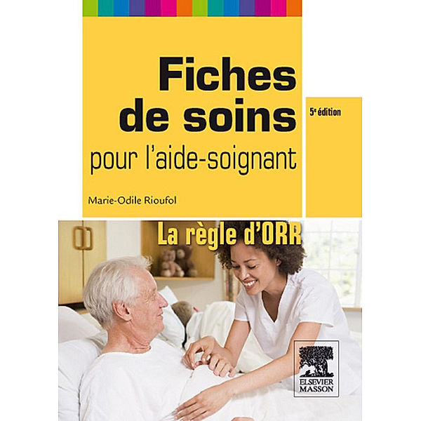 Fiches de soins pour l'aide-soignant, Marie-Odile Rioufol