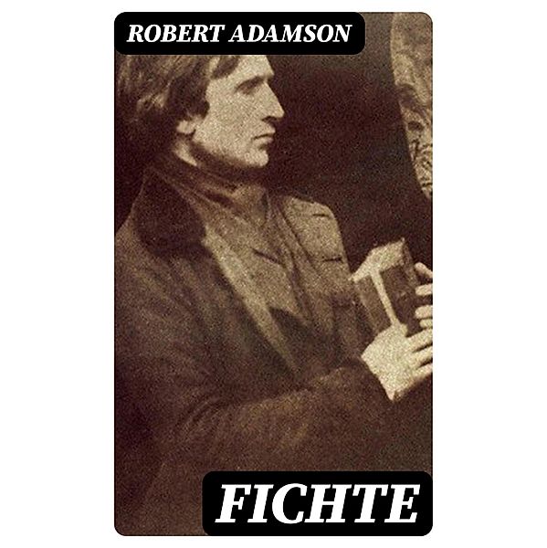 Fichte, Robert Adamson