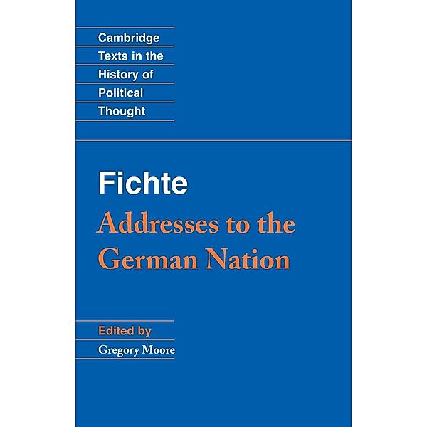 Fichte: Addresses to the German Nation, Johann Gottlieb Fichte