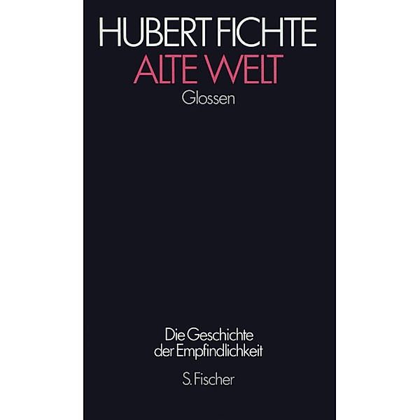 Fichte, H: Alte Welt, Hubert Fichte