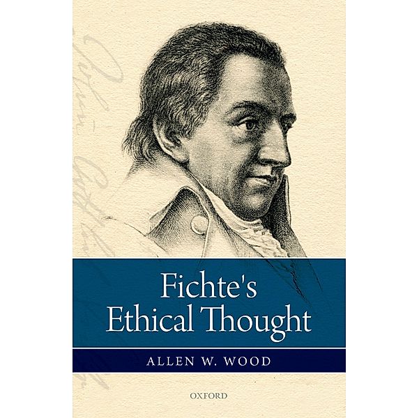 Fichte's Ethical Thought, Allen W. Wood