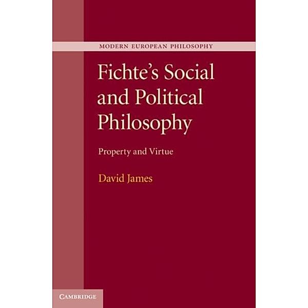 Fichte's Social and Political Philosophy, David James