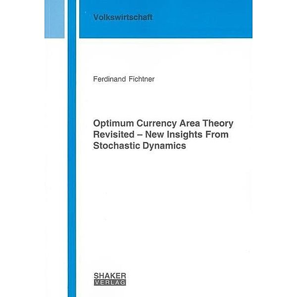 Fichtner, F: Optimum Currency Area Theory Revisited - New In, Ferdinand Fichtner