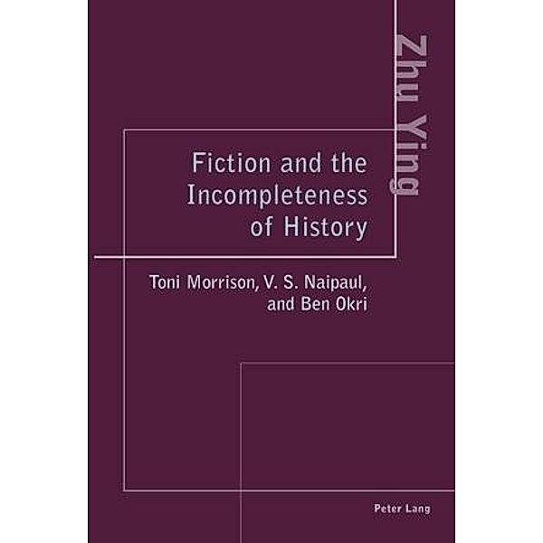 Fiction and the Incompleteness of History, Ying Zhu