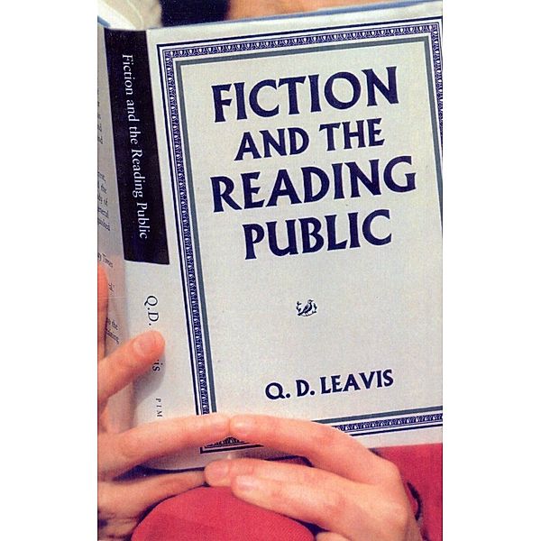 Fiction And The Reading Public, Literary Exors Of Q D Leavis