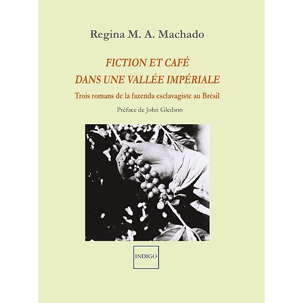 Fiction et café dans vallée impériale, Regina M. A. Machado