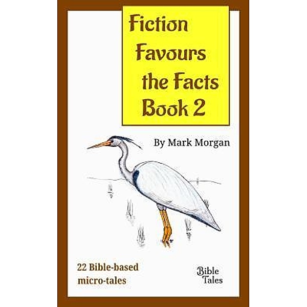 Fiction Favours the Facts - Book 2 / Fiction Favours the Facts Bd.2, Mark Timothy Morgan