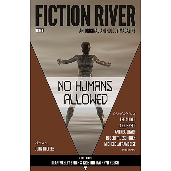 Fiction River: No Humans Allowed (Fiction River: An Original Anthology Magazine, #22) / Fiction River: An Original Anthology Magazine, Annie Reed, Louisa Swann, Stefon Mears, Brenda Carre, Felicia Fredlund, Dale Hartley Emery, Eric Kent Edstrom, Alexandra Brandt, Thea Hutcheson, Lee Allred, Robert T. Jeschonek, Anthea Sharp, Michèle Laframboise, Lisa Silverthorne, Angela Penrose, Dayle A. Dermatis, Leslie Claire Walker