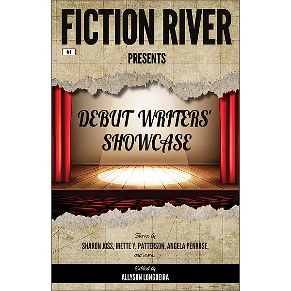 Fiction River Presents: Debut Writers' Showcase / Fiction River Presents, Fiction River