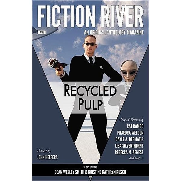 Fiction River: Recycled Pulp (Fiction River: An Original Anthology Magazine, #15), Kristine Kathryn Rusch, Dean Wesley Smith