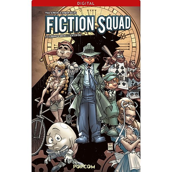 Fiction Squad 01: Es zerbrach am hellichten Tag / Fiction Squad Bd.1, Paul Jenkins, Ramon Bachs