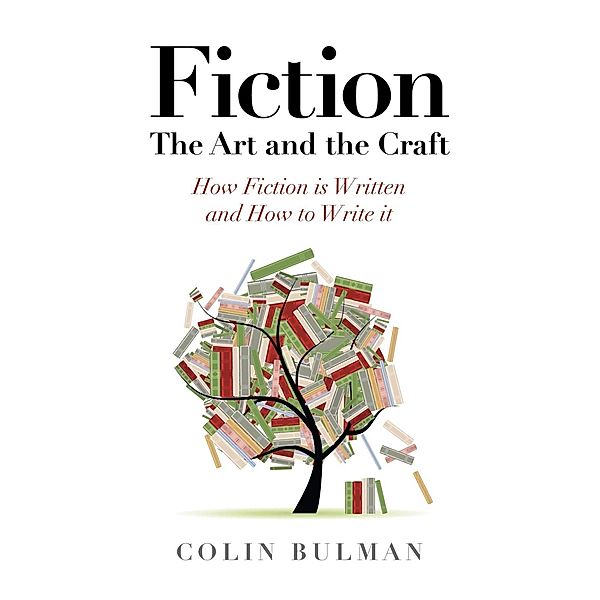 Fiction - The Art and the Craft, Colin Bulman