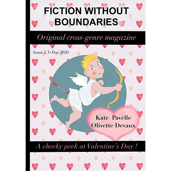 Fiction Without Boundaries - Valentine's Day 2020 / Fiction Without Boundaries, Kate Pavelle, Olivette Devaux, Devyn Morgan