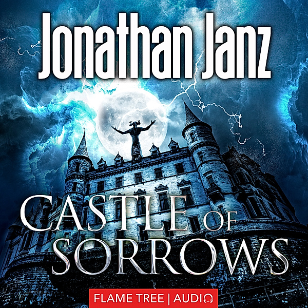 Fiction Without Frontiers - Castle of Sorrows, Jonathan Janz