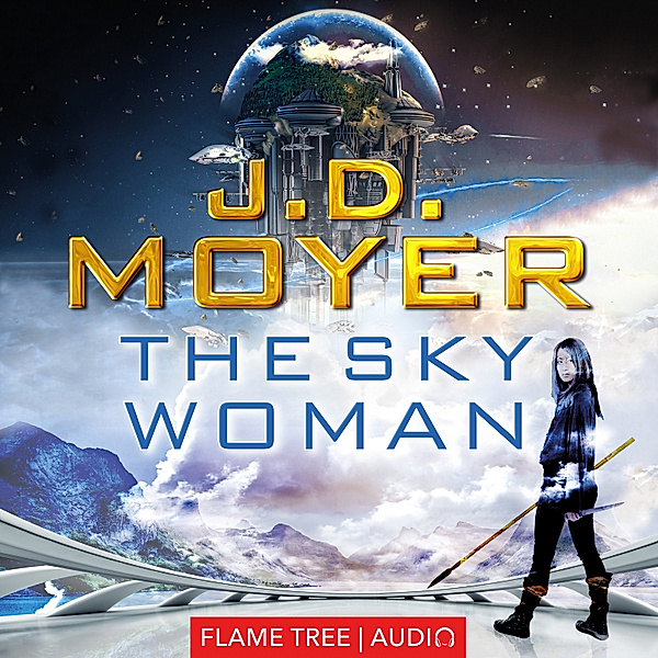 Fiction Without Frontiers - The Sky Woman, J.D. Moyer
