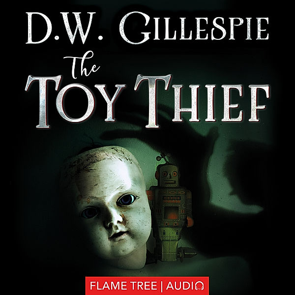 Fiction Without Frontiers - The Toy Thief, D.W. Gillespie