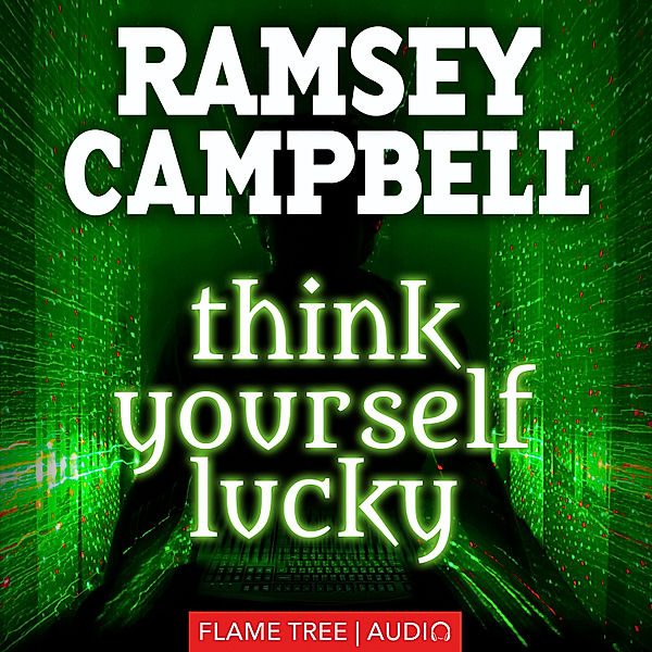 Fiction Without Frontiers - Think Yourself Lucky, Ramsey Campbell