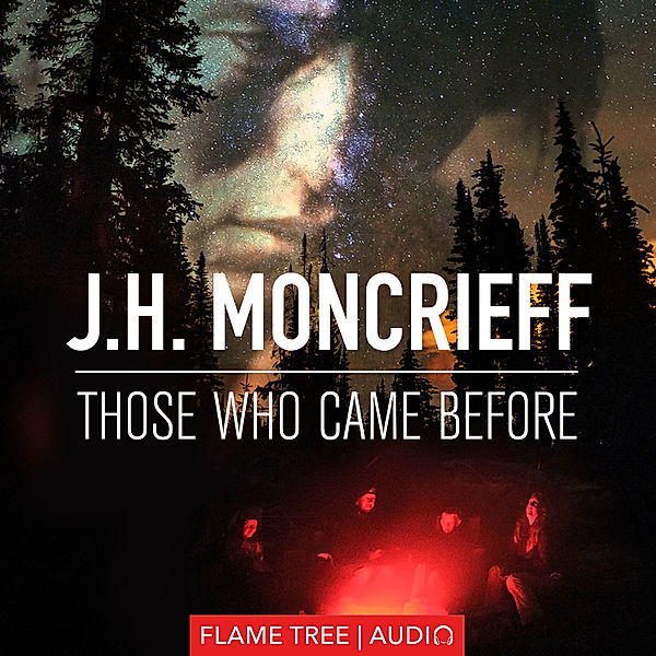 Fiction Without Frontiers - Those Who Came Before, J.H. Moncrieff
