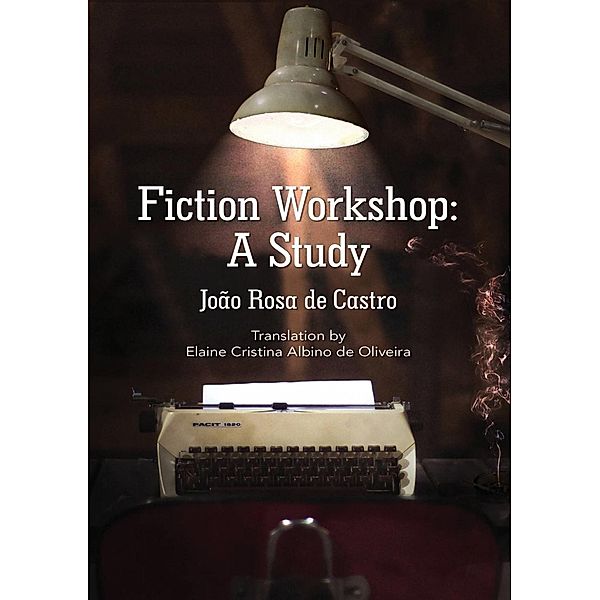 Fiction Workshop: A Study, João Rosa de Castro
