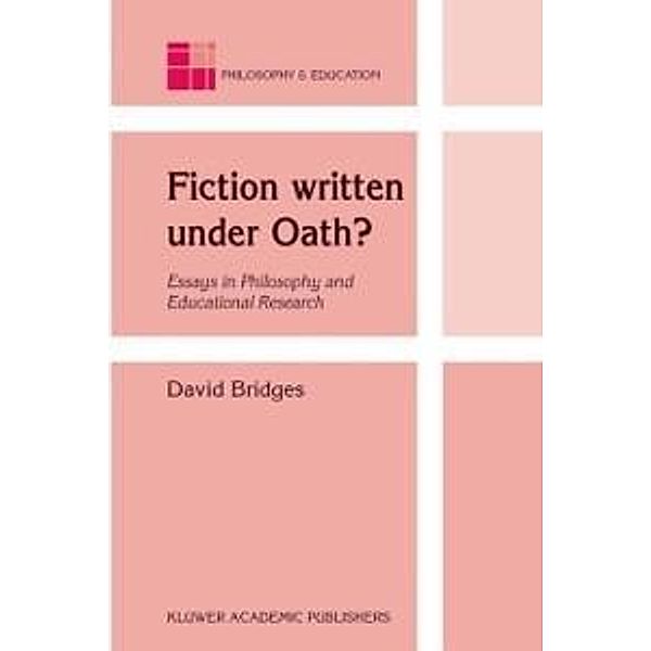 Fiction written under Oath? / Philosophy and Education Bd.10, David Bridges