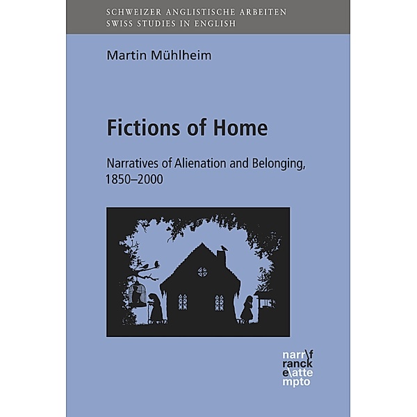 Fictions of Home / Schweizer Anglistische Arbeiten (SAA) Bd.143, Martin Mühlheim