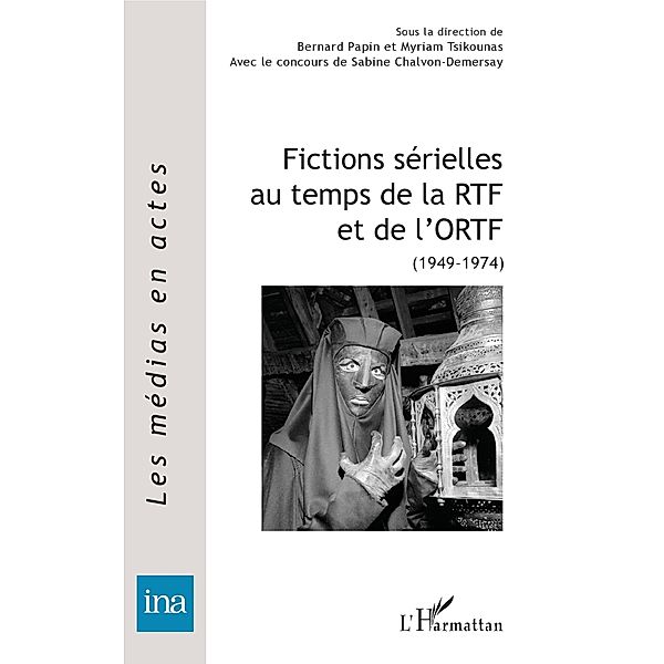 Fictions serielles au temps de la RTF et de l'ORTF, Tsikounas Myriam Tsikounas