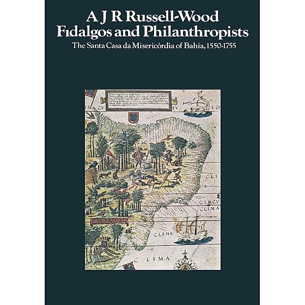 Fidalgos and Philanthropists, A. J. R. Russell Wood