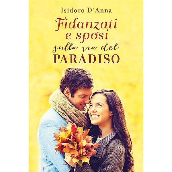 Fidanzati e sposi sulla via del Paradiso, Isidoro D'Anna