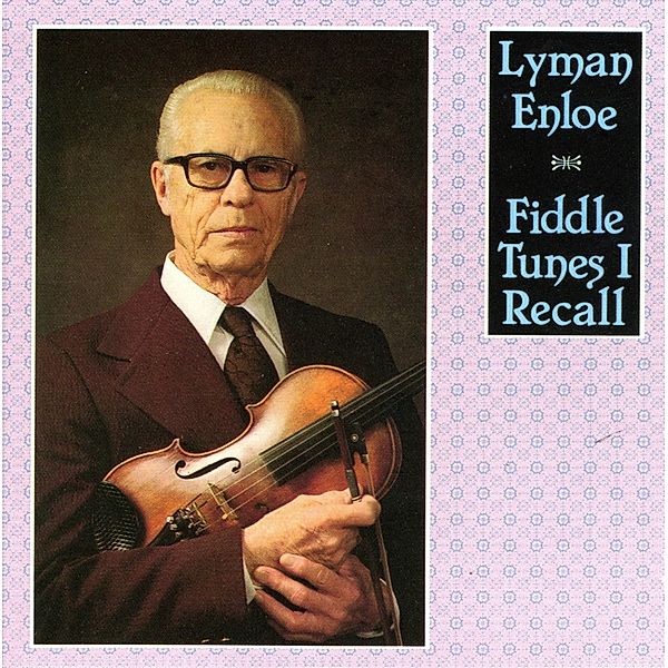 Fiddle Tunes I Recall, Lyman Enloe