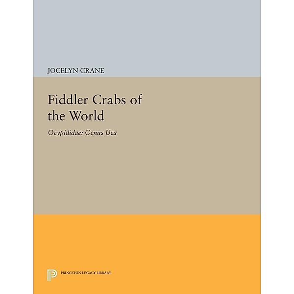 Fiddler Crabs of the World / Princeton Legacy Library Bd.1276, Jocelyn Crane