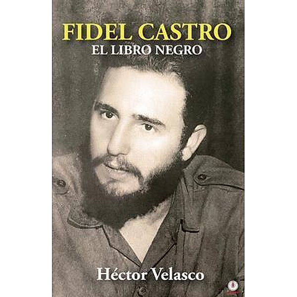 Fidel Castro, Héctor Velasco