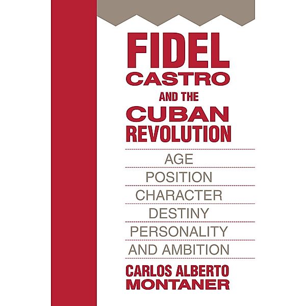 Fidel Castro and the Cuban Revolution, Carlos Alberto Montaner