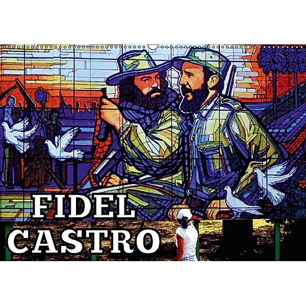 FIDEL CASTRO (Wandkalender 2018 DIN A2 quer), Henning von Löwis of Menar