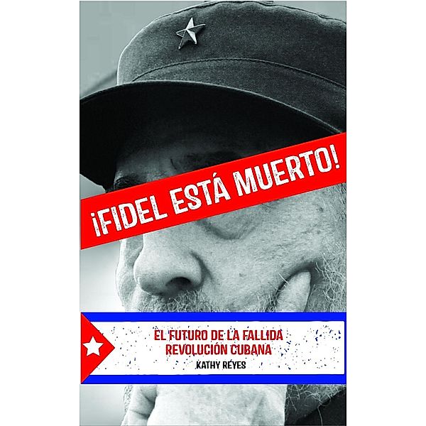 ¡Fidel Está Muerto!, Kathy Reyes