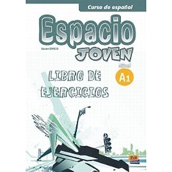 Fidel Riva Fernández, F: Espacio joven A1 - Libro de ejercic, Ana María Romero Fernández, Paula Cerdeira Nuñez, David Isa de los Santos, Nazaret Puente Girón, Liliana Pereyra Brizuela, Emilio José Marín Mora, Francisca Fernández Várgas, Carmen Cabeza Sánchez, Amelia Guerrero Aragón, Luisa Galán Martínez, Francisco Fidel Riva Fernández