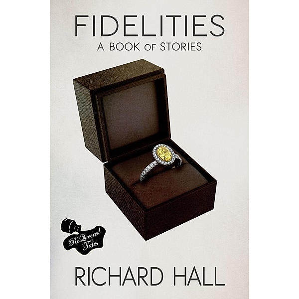 Fidelities: A Book of Stories, Richard Hall