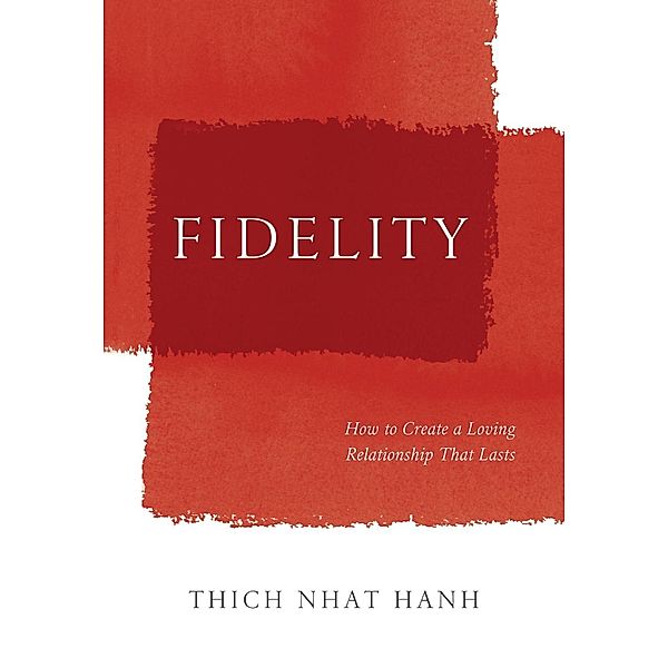 Fidelity, Thich Nhat Hanh