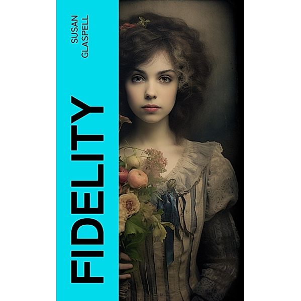 Fidelity, Susan Glaspell