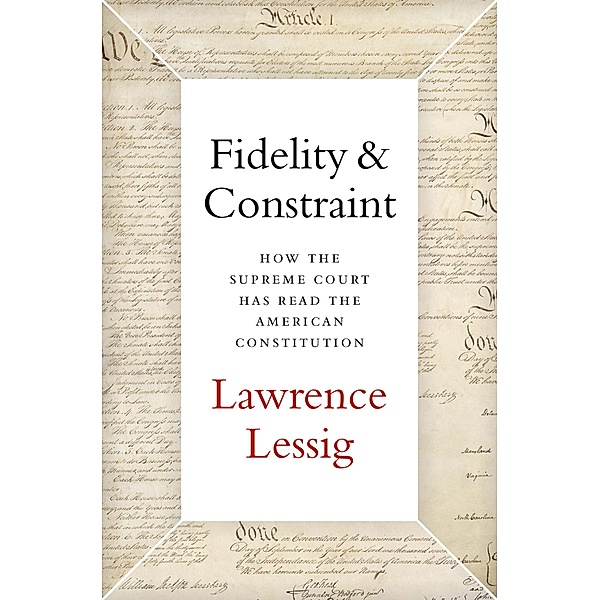 Fidelity & Constraint, Lawrence Lessig