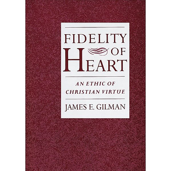 Fidelity of Heart, James E. Gilman