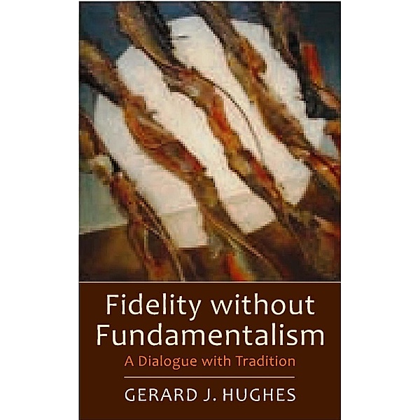 Fidelity Without Fundamentalism, Gerard J. Hughes