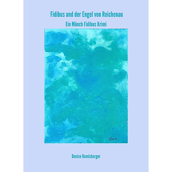 Fidibus und der Engel von Reichenau, Denise Remisberger