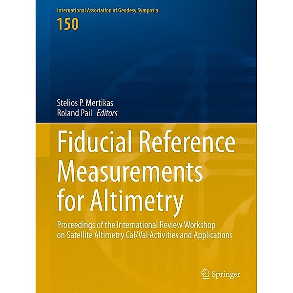 Fiducial Reference Measurements for Altimetry / International Association of Geodesy Symposia Bd.150