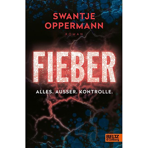 Fieber! Alles. Außer. Kontrolle., Swantje Oppermann