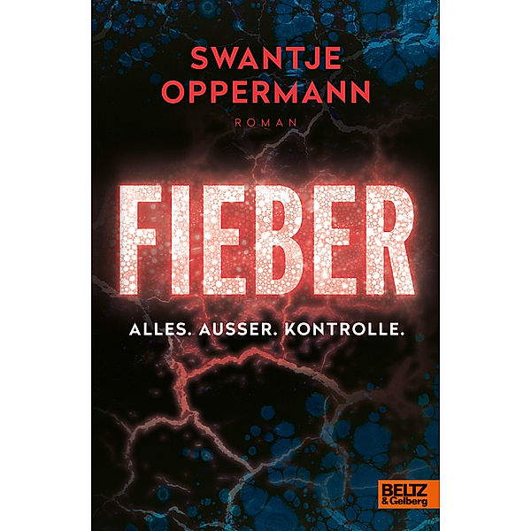 Fieber! Alles. Außer. Kontrolle., Swantje Oppermann