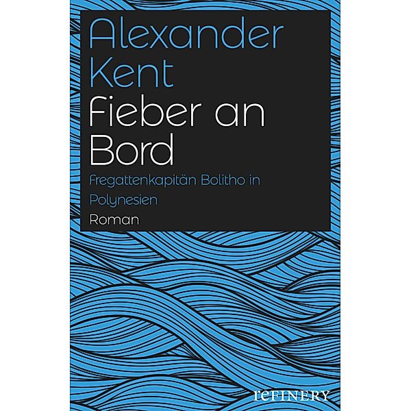 Fieber an Bord / Ein Richard-Bolitho-Roman Bd.9, Alexander Kent